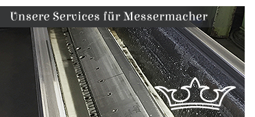Unsere Servioces für Messermacher